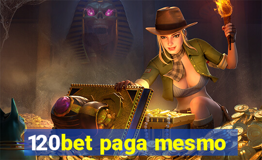120bet paga mesmo